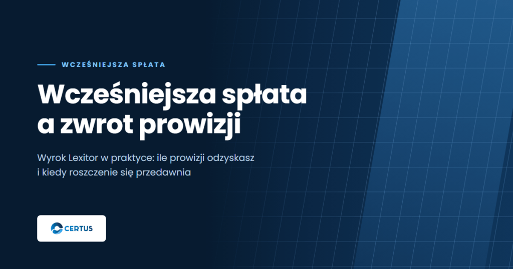 Wcześniejsza spłata kredytu a zwrot prowizji - wyrok Lexitor